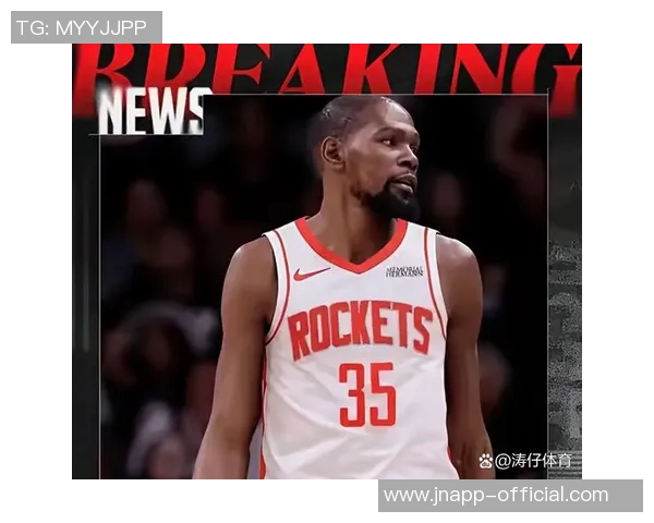 火箭首场遭遇严峻挑战控卫困境显现进攻乏力杜兰特压力山大